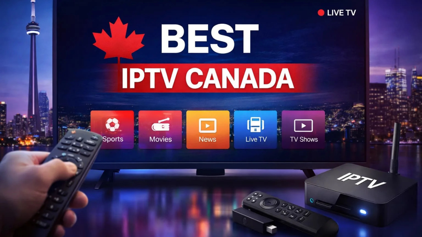 Canada IPTV Subscription 2026 – Complete Guide to the Best IPTV Canada Service