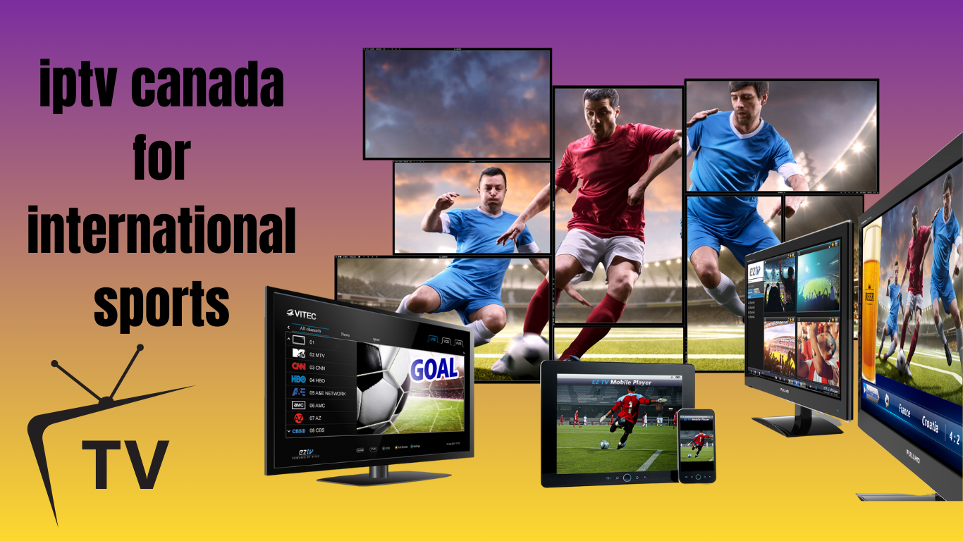 IPTV Canada for International Sports: Watch Global Sports Without Limits