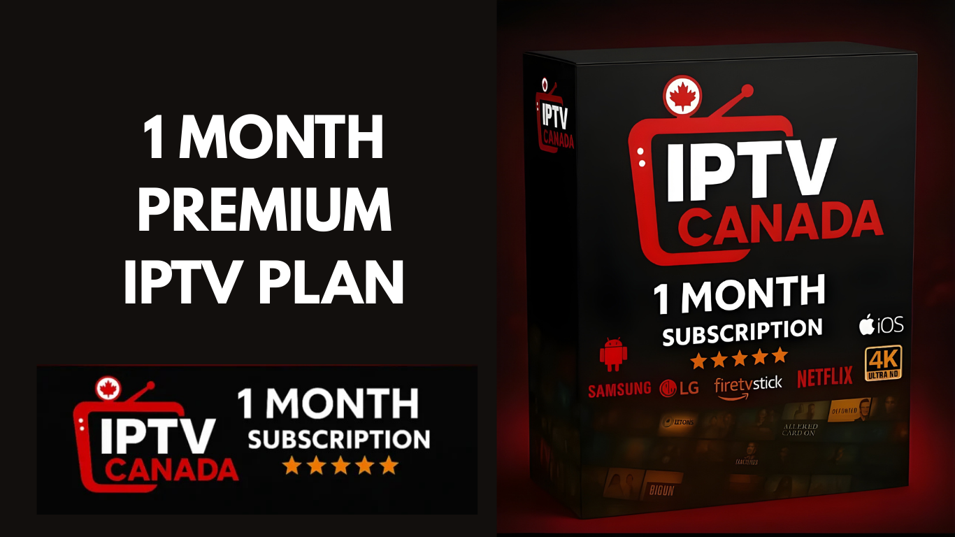 IPTV Canada Monthly Plan – The Smart Way to Stream Television