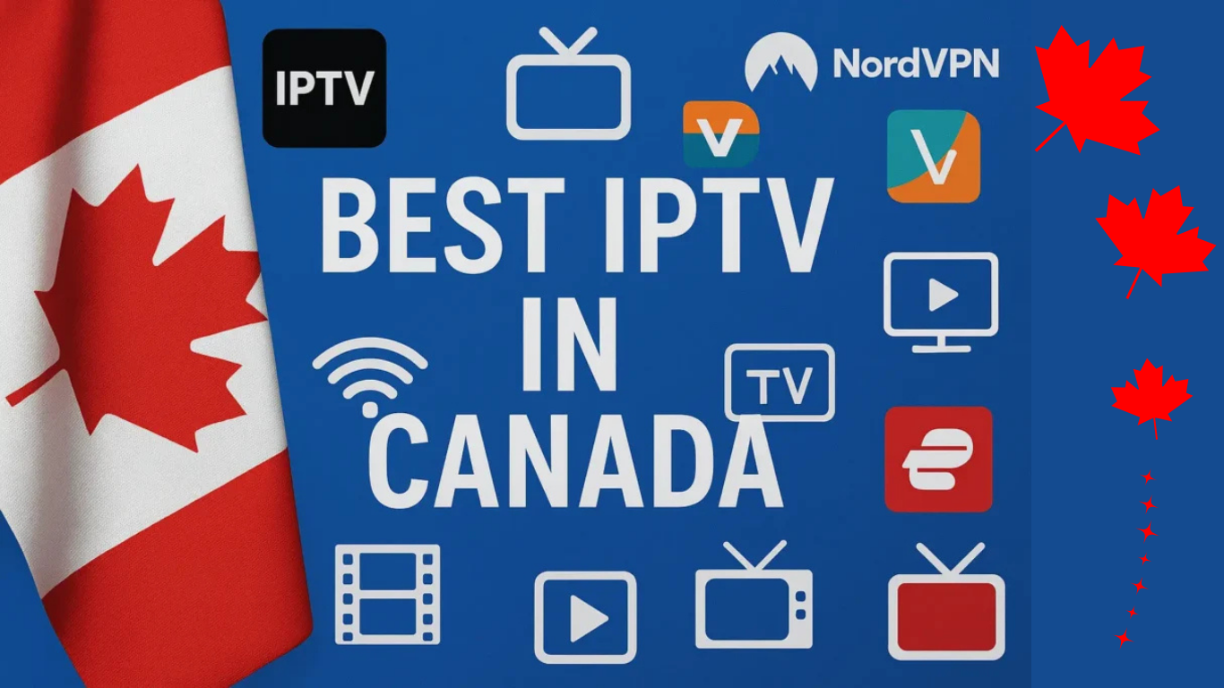 IPTV in Canada: A Complete Guide to IPTV Canada Services in 2026