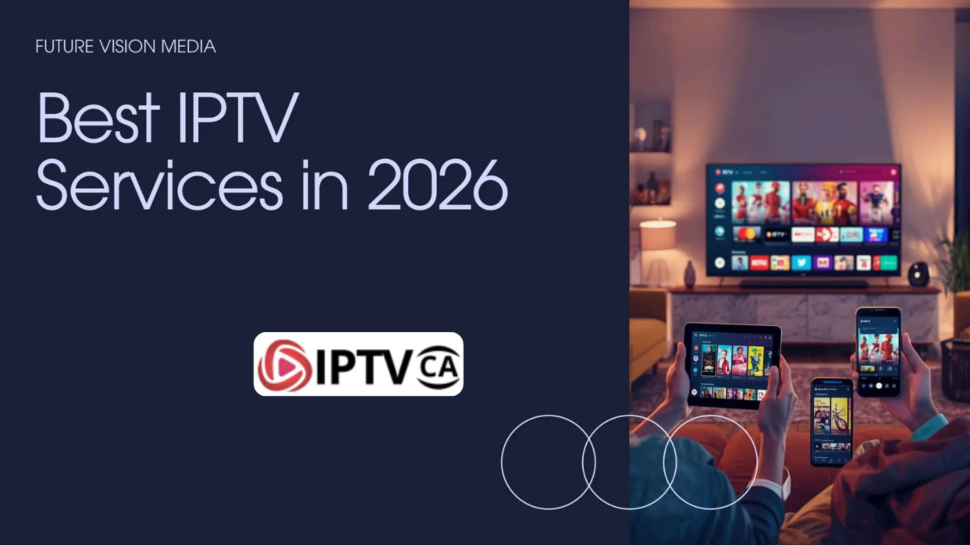 Trusted IPTV Canada – The Complete Guide to Reliable Streaming in 2026